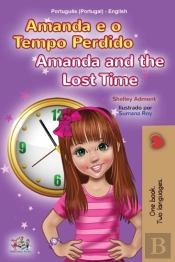Amanda And The Lost Time (Portuguese English Bilingual Children'S Book - Portugal)