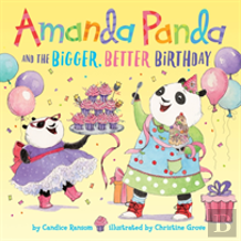 Amanda Panda And The Bigger, Better Birthday