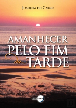 Bertrand.pt - Amanhecer Pelo Fim da Tarde