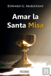 Amar La Santa Misa