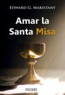 Amar La Santa Misa
