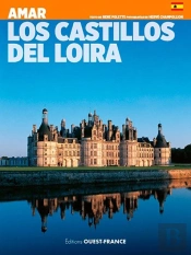 Amar Los Castillos Del Loira