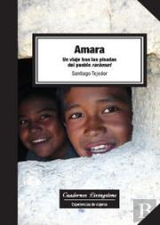 Amara. Un Viaje Tras Las Pisadas Del Pueblo Rarámuri