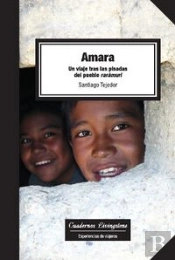 Amara. Un Viaje Tras Las Pisadas Del Pueblo Rarámuri