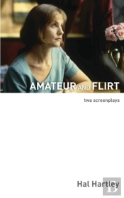 Amateur And Flirt: Two Screenplays