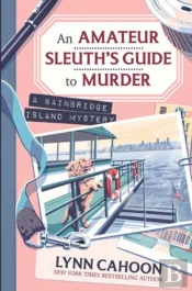 Amateur Sleuthâ€™S Guide To Murder, An