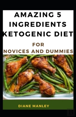 Bertrand.pt - Amazing 5 Ingredients Ketogenic Diet Guide For Novices And Dummies