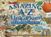 Amazing Aâ€“Z Alphaquest Seek & Find Challenge Puzzle Book