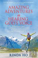 Amazing Adventures In Hearing God'S Voice