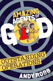 Amazing Agents Of God: Outstanding Operations