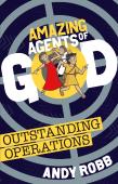 Amazing Agents Of God: Outstanding Operations