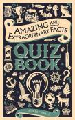 Amazing And Extraordinary Facts Quiz Book