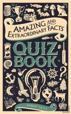 Bertrand.pt - Amazing And Extraordinary Facts Quiz Book