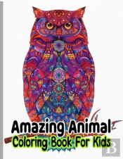 Amazing Animals Coloring Book For Kids Ages 4-12