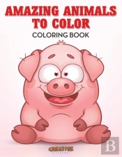 Amazing Animals To Color Coloring Book