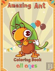 Amazing Ant Coloring Book All Ages