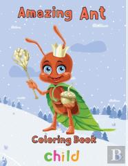 Amazing Ant Coloring Book Child