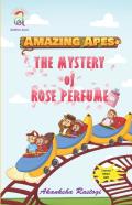 Amazing Apes-The Mystery Of Rose Perfume  (B And W)