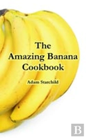 Amazing Banana Cookbook