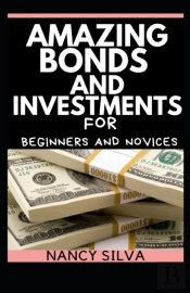 Amazing Bonds And Investments For Beginners And Novices