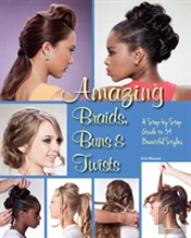 Amazing Braids, Buns & Twists