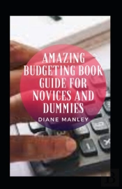Amazing Budgeting Book Guide For Novices And Dummies