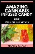 Amazing Cannabis Infused Candy For Beginners And Novices