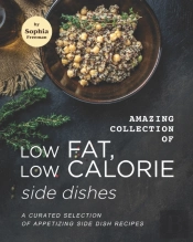 Amazing Collection Of Low Fat, Low Calorie Side Dishes