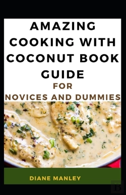 Bertrand.pt - Amazing Cooking With Coconut Book Guide For Novices And Dummies