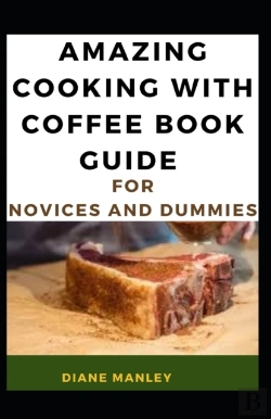 Bertrand.pt - Amazing Cooking With Coffee Book Guide For Novices And Dummies