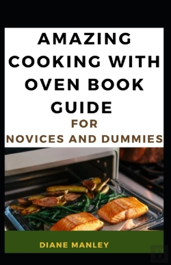 Bertrand.pt - Amazing Cooking With Oven Book Guide For Novices And Dummies