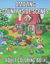 Amazing Countryside Scenes Adult Coloring Book