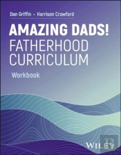 Amazing Dads Fatherhood Curriculum, Workbook