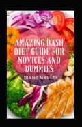 Amazing Dash Diet Guide For Novices And Dummies