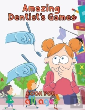 Amazing Dentist'S Games Book For All Ages