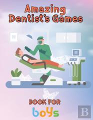 Amazing Dentist'S Games Book For Boys