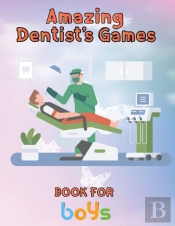 Amazing Dentist'S Games Book For Boys