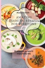 Amazing Diabetic Recipes For Everyone