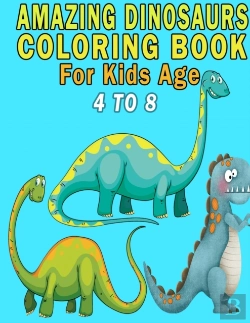 Bertrand.pt - Amazing Dinosaurs Coloring Book For Kids Age 4 To 8