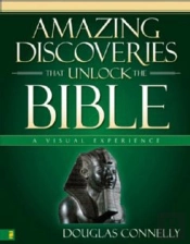 Amazing Discoveries That Unlock The Bible