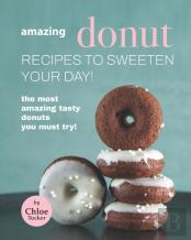 Amazing Donut Recipes To Sweeten Your Day!