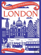 Amazing & Extraordinary Facts: London