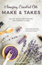 Amazing Essential Oils Make And Takes