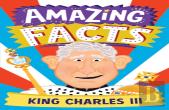Amazing Facts King Charles Iii