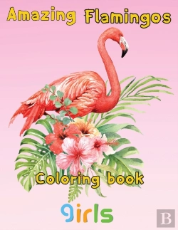 Bertrand.pt - Amazing Flamingos Coloring Book Girls