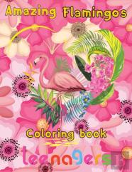 Amazing Flamingos Coloring Book Teenagers