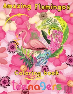 Bertrand.pt - Amazing Flamingos Coloring Book Teenagers