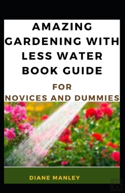 Bertrand.pt - Amazing Gardening With Less Water Book Guide For Novices And Dummies