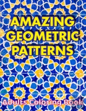 Amazing Geometric Patterns Adults Coloring Book