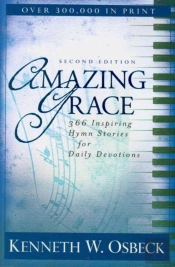 Amazing Grace Â€“ 366 Inspiring Hymn Stories For Daily Devotions